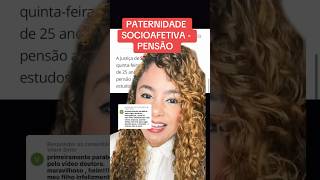 PATERNIDADE SOCIOAFETIVA  PENSÃO ‼️ direito familia [upl. by Ettennod]