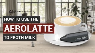 How To Use the AeroLatte To Froth Milk [upl. by Nazay]