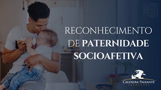 Reconhecimento de Paternidade Socioafetiva [upl. by Nebeur44]