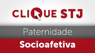 Clique STJ  Paternidade Socioafetiva 05102018 [upl. by Zackariah]