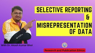 Selective Reporting amp Misrepresentation of Data  eSupport for Research  2022  Dr Akash Bhoi [upl. by Herwick341]